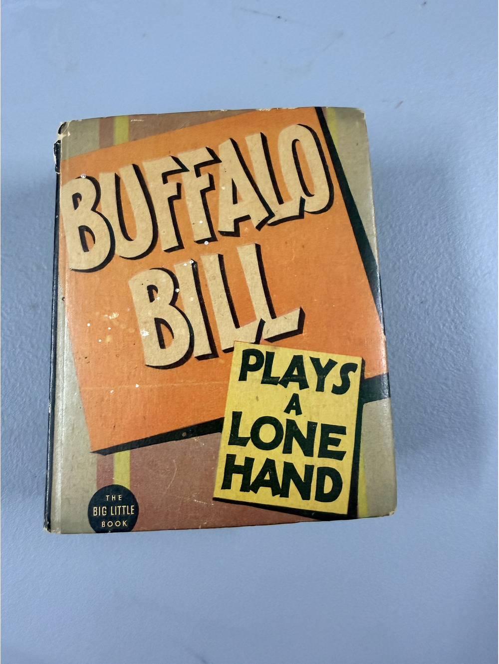Buffalo Bill Plays a Lone Hand Big Little Book 1938 Whitman Buck Wilson Hal Arbo